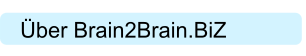 Über Brain2Brain.BiZ